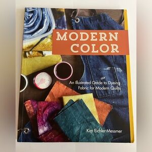 Modern Color Book on Fabric Dyeing for Modern Quilting